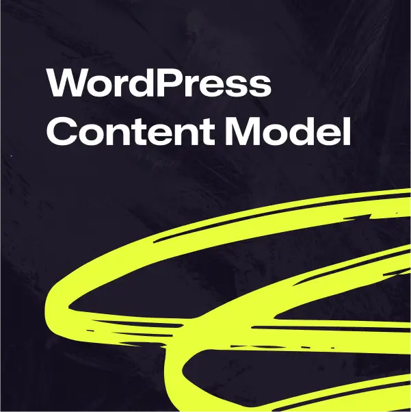 WordPress Content Model: The Future of Custom Post Types?