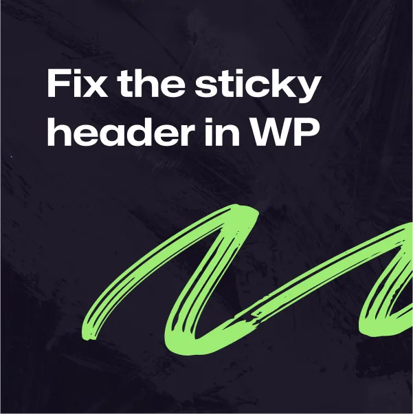 Fixing the sticky header bug in the WordPress site editor