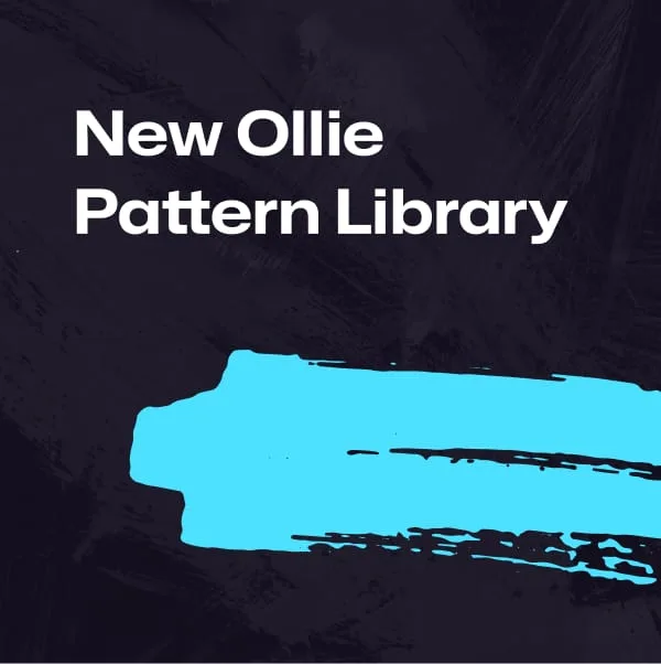 Introducing the new and improved Ollie Pattern Library